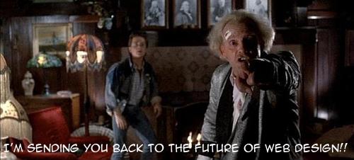 I'm sending you back to the Future of Web Design